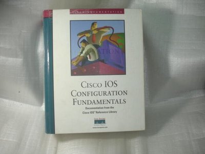 Cisco IOS CONFIGURATION FUNDAMENTALS  Cisco IOS 配置基礎知識配置指南