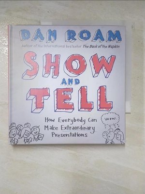 【書寶二手書T1／原文書_BJV】Show and Tell-How Everybody Can Ma..._Dan Roam