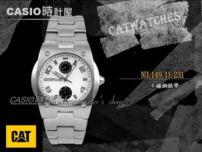 【CAT限時破盤價】CASIO 時計屋_Caterpillar手錶_CAT_N3.149.11.231_不鏽鋼男錶_全新有保固_附發票~