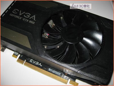 JULE 3C會社-艾維克EVGA GTX950 Gaming DDR5/2G/ACX風扇/良品/PCIE 顯示卡