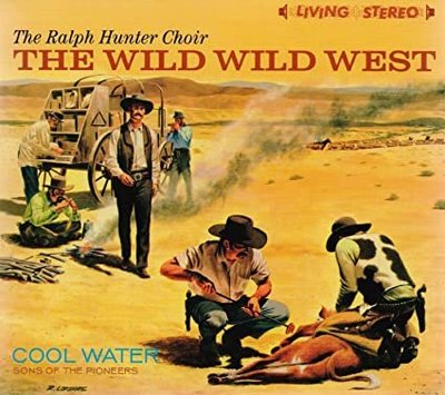 The Ralph Hunter Choir - The Wild Wild West + Cool Water(CD)