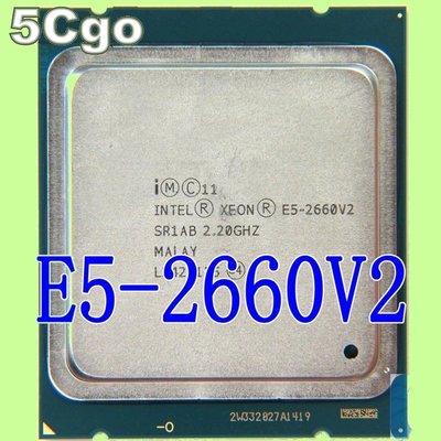 5Cgo【權宇】英特爾Intel 至強XEON CPU E5-2660 V2 E5-2660V2 E52660V2 含稅