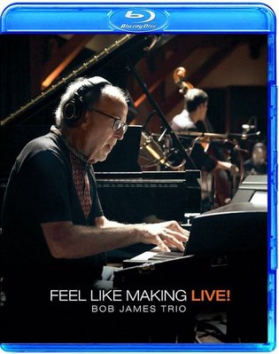 高清藍光碟  Bob James Trio Feel Like Making LIVE! 2022 (藍光BD50)