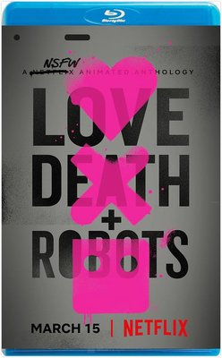 【藍光影片】愛，死亡和機器人 第一季 /Love, Death &amp; Robots S01 (2019) 高清版不兼容PS