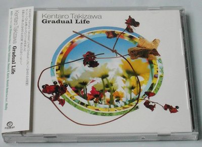 瀧澤賢太郎 Kentaro Takizawa / Gradual Life