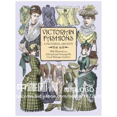 中譯圖書→Victorian Fashions 維多利亞時代女性流行時裝裝扮圖鑒