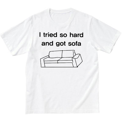 現貨：I TRIED SO HARD AND GOT SOFA 搞笑惡搞純棉短袖T恤英文雙關幽默