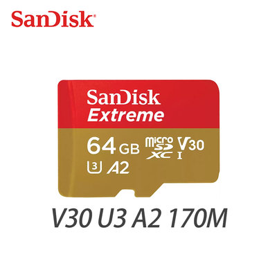 「Sorry」新款 SanDisk 64G Extreme 170M A2 V30 U3 microSDXC 記憶卡