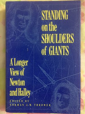 Standing on Shoulders of Giants,A Longer View of Newton & Halley,Ed. by Thrower