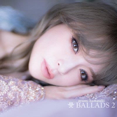 濱崎步 / 浜崎あゆみ ~ A BALLADS 2 ( 2CD+Blu-ray )  - 日版全新未拆