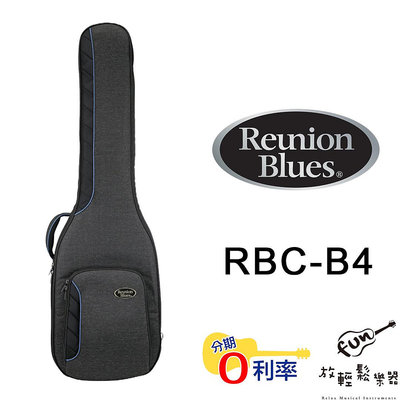 『放輕鬆樂器』全館免運費 Reunion Blues RBC B4 BASS 電貝斯 琴袋 軟盒 Fender御用品牌