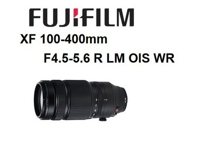 ((名揚數位)) FUJIFILM XF 100-400mm F4.5-5.6 R LM OIS WR 一年保固平行輸入