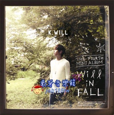 【象牙音樂】韓國人氣男歌手--  K.Will Mini Album Vol.4 - Will In Fall