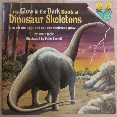 《The Glow-in-the-dark Book Of Dinosaur Skeletons》