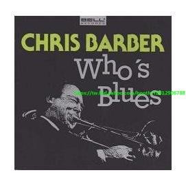 Chris Barber - Who's Blues【CD】