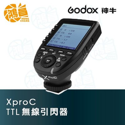 【鴻昌】GODOX神牛 Xpro-C 無線引閃器 For Canon TTL 閃光燈觸發器 開年公司貨