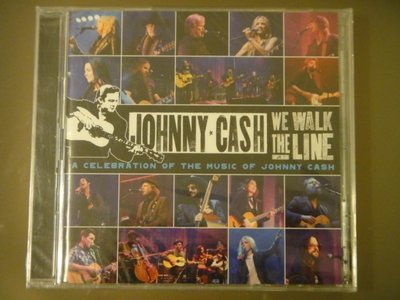 Johnny Cash 強尼凱許 -- We Walk the Line: A Celebration