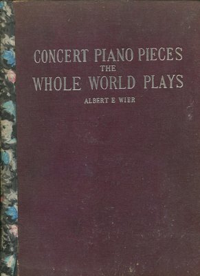 CONCERT PIANO PIECES THE WHOLE WORLD PLAYS（音樂會鋼琴名曲選）(16開精裝)