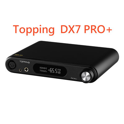 赫客 有現貨 Topping 拓品 DX7 Pro+ DX7Pro+ 解碼 耳擴 旗艦 一體機 9038PRO USB DAC