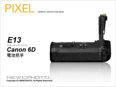 【薪創光華】PIXEL 品色 Vertax E13 Canon 6D 專用電池把手 手把 垂直握把 開年公司貨 BG-E13