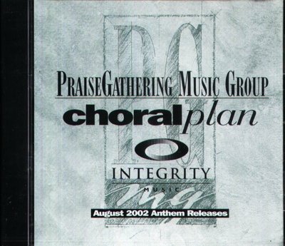 八八 - PraiseGathering Music Group CHORAL PLAN August 2002-NEW