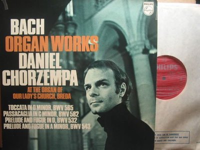 074*Philips*英版黑膠唱片*Daniel Chorzempa演奏 –巴哈:Organ Works*NM 早期銀圈交錯