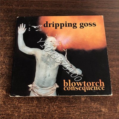 日版拆封 Dripping Goss Blowtorch Consequence 唱片 CD 歌曲【奇摩甄選】245550