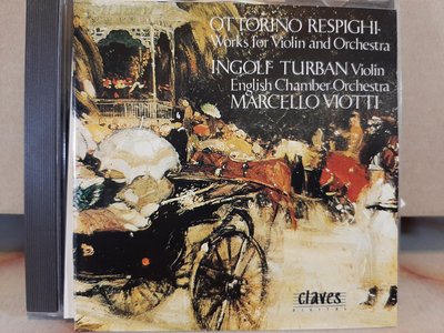Turban,Viotti,Respighi-Works  For Violin And Orchestra,杜爾班，維歐弟，雷史畢基的小提琴風情，如新。