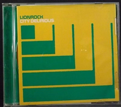 CD LIONROCK-CITY DELIRIOUS石獅子合唱團-亢奮之都~100516C05~