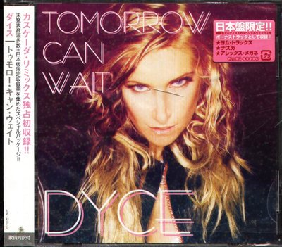 K - Dyce - Tomorrow Can Wait - 日版+4BONUS - NEW