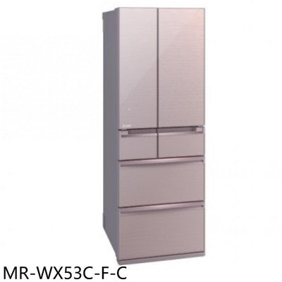 《可議價》預購 三菱【MR-WX53C-F-C】6門525公升水晶白冰箱(含標準安裝)