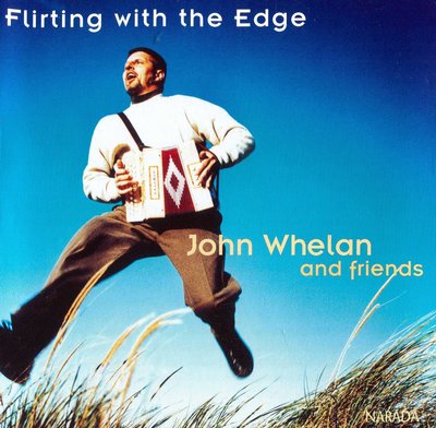 Flirting with the Edge克爾特克Celtic John Whelan 20Bit【美國版 90％新】