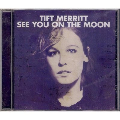 【全新未拆，免競標】Tift Merritt 堤芙‧瑪麗特：See You On The Moon 美麗新世界《歐版》