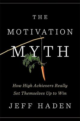 動機的神話 英文原版 Motivation Myth Jeff Haden Portfolio Penguin