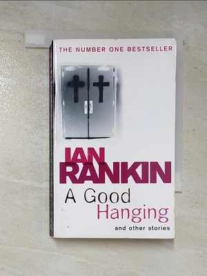 【書寶二手書T1／原文小說_BKK】A Good Hanging: and Other Stories_Rankin, Ian