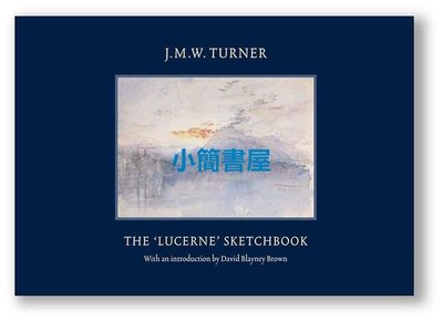 透納 盧塞恩素描集 英文原版 J.M.W. Turner: The Lucerne Sketchbook 學院派畫家 藝術畫冊