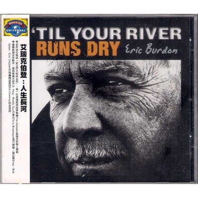 【全新未拆，殼裂】Eric Burdon 艾瑞克伯登：Til Your River Runs Dry 人生長河
