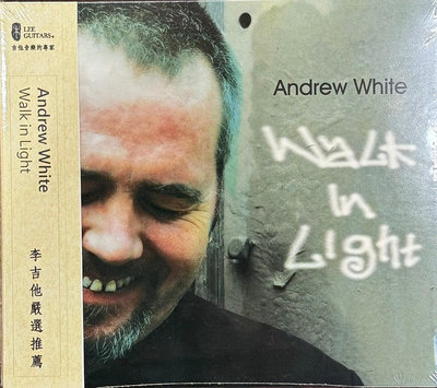 Fingerstyle指彈音樂Andrew White (Walk in Light) 李吉他嚴選加拿大進口全新未拆CD