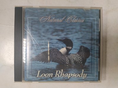 昀嫣音樂(CDa39)   Natural Classics Loon Rhapsody 加拿大壓片 保存如圖 售出不退