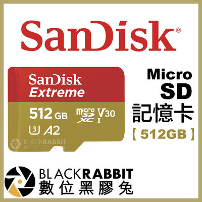 數位黑膠兔【 Sandisk Extreme Micro SD 記憶卡 512GB 】 512G 相機 手機 微單 小卡