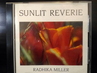 SUNLIT REVERIE ~ RADHIKA MILLER，好聽長笛NEW AGE音樂，美國版，250元。