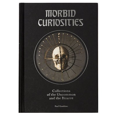 英文原版Morbid Curiosities病態的好奇心 另類奇特藝術骨髏木乃伊