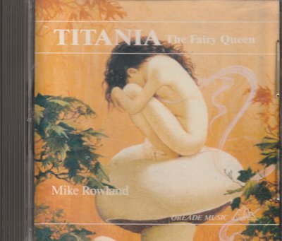 Mike Rowland / Titania (The Fairy Queen)