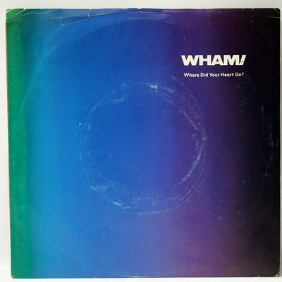 45rpm 7吋單曲 Wham【Where Did Your Heart Go】 美國首版1986