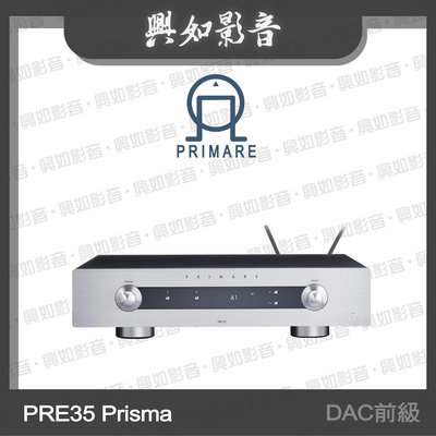 【興如】PRIMARE PRE35 Prisma DAC網路串流前級擴大機 (鈦銀) 另售 PRE35 DAC