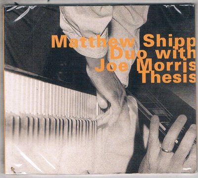 爵士CD-Matthew Shipp Duo with Joe Morris Thesis(0L0GY506) 全新