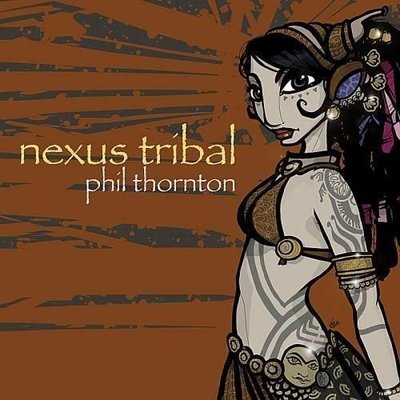 音樂居士新店#Phil Thornton- Nexus Tribal 埃及部落音樂#CD專輯