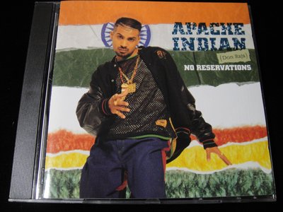 【198樂坊】Apache Indian - No Reservations(Don Raja ..法版)CK