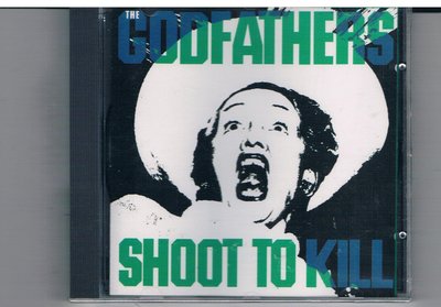 [鑫隆音樂]西洋CD-THE GODFATHERS/SHOOT TO KILL {KTS066} 全新