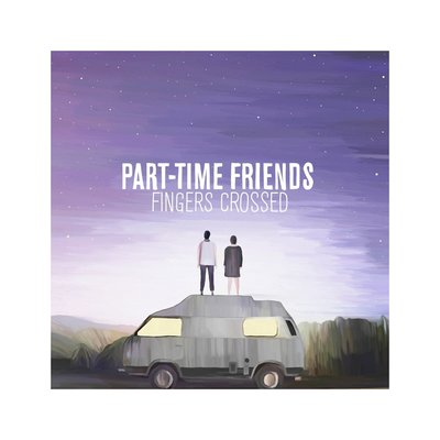 現貨 專輯 全新未拆 Part-Time Friends 暫時的朋友樂團 Fingers Crossed 好運連連2CD